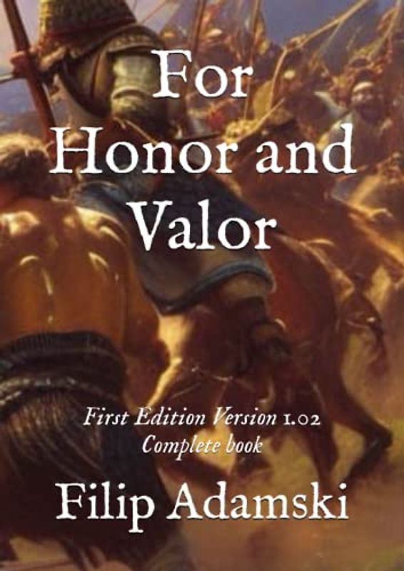 For Honor and Valor: First Edition Version 1.02 Complete book