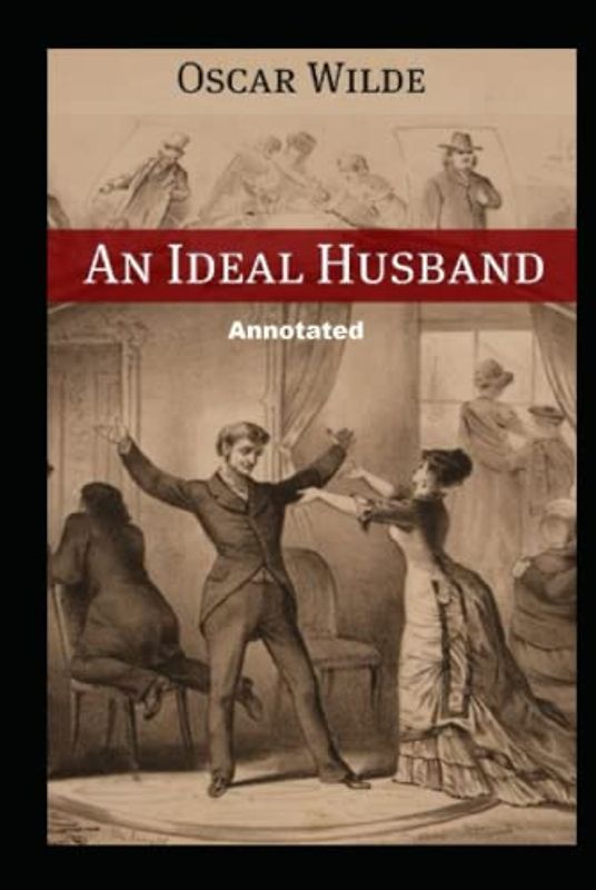 An Ideal Husband Annotated