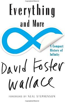 Everything and More: A Compact History of Infinity - David Foster Wallace