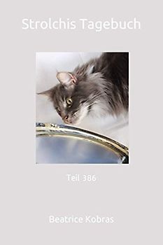 Strolchis Tagebuch: Teil 386