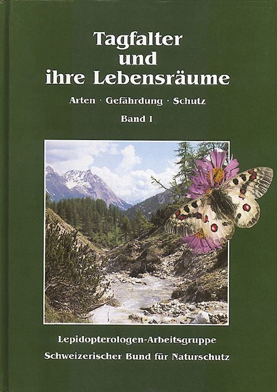 Schmetterlinge und ihre Lebensräume. Arten - Gefährdung - Schutz / Tagfalter und ihre Lebensräume