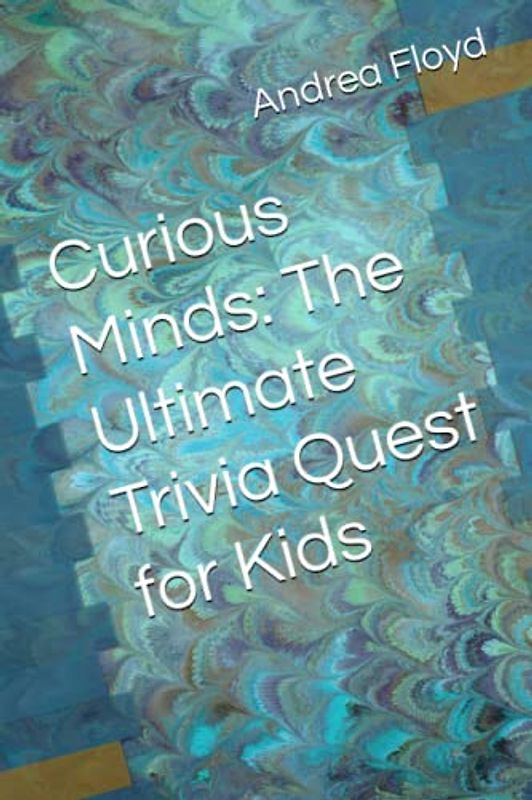 Curious Minds: The Ultimate Trivia Quest for Kids