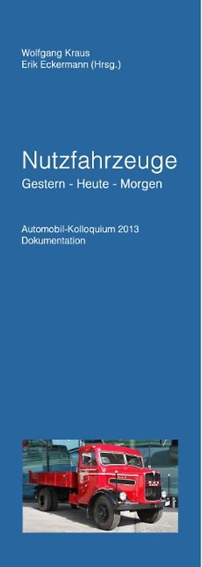 Nutzfahrzeuge Gestern - Heute - Morgen