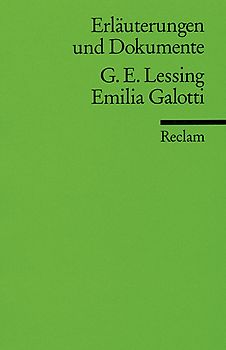 Erläuterungen und Dokumente zu Gotthold Ephraim Lessing: Emilia Galotti