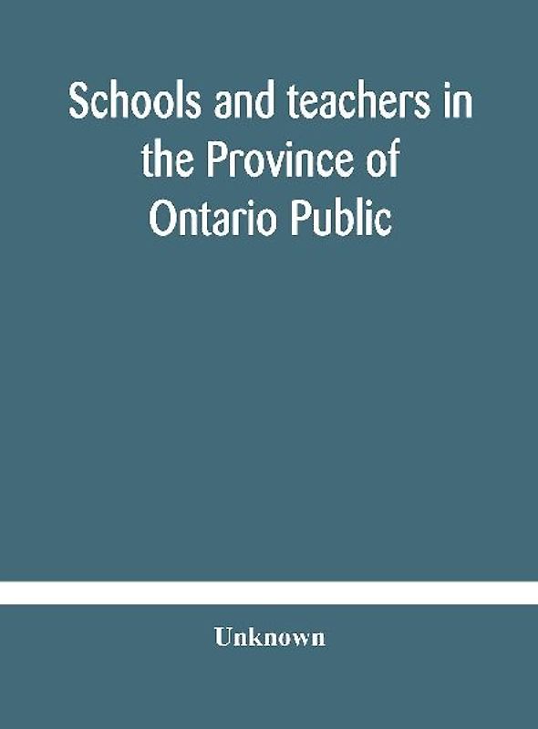 Schools And Teachers In The Province Of Ontario Public And Separate High And Continuation Technical And Vocational Normal And Model Schools November 1929