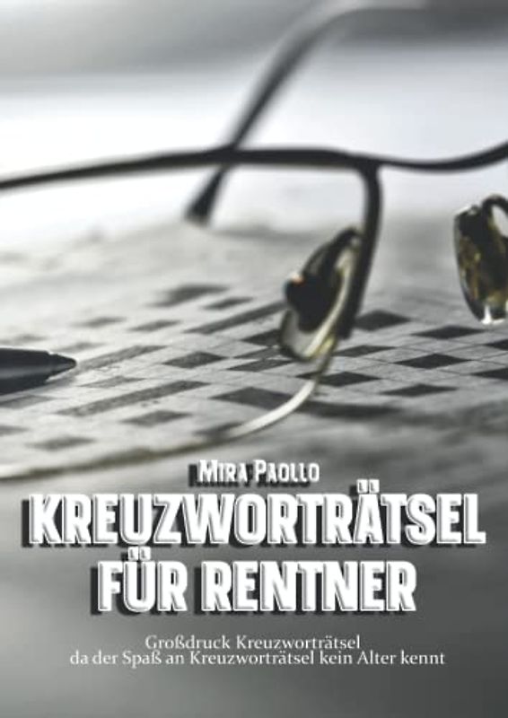 Kreuzworträtsel für Rentner: Gedächtnistraining für clevere Senioren
