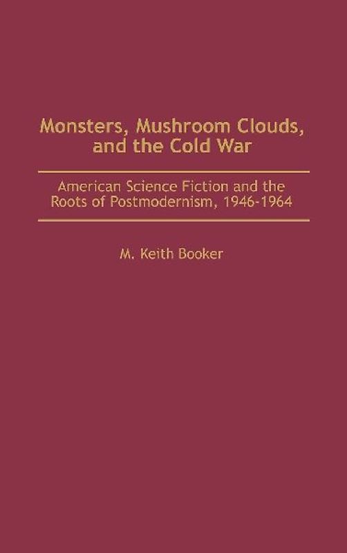Monsters, Mushroom Clouds, and the Cold War