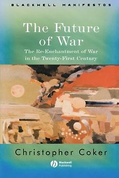 Future of War (Blackwell Manifestos)