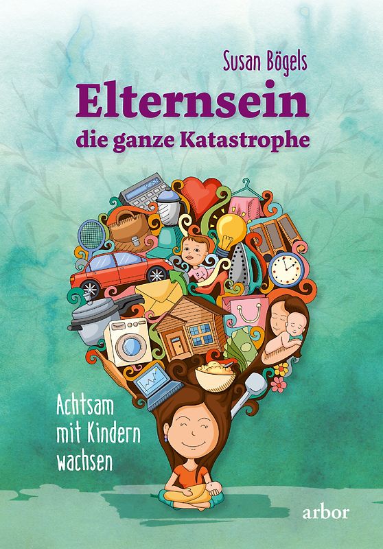 Elternsein – die ganze Katastrophe