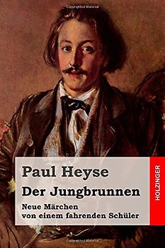 Der Jungbrunnen: Neue Märchen von einem fahrenden Schüler
