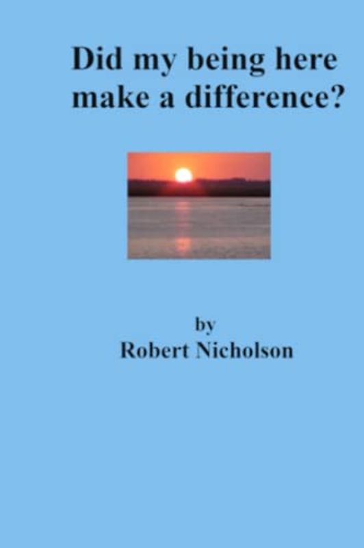 Did my being here make a difference?