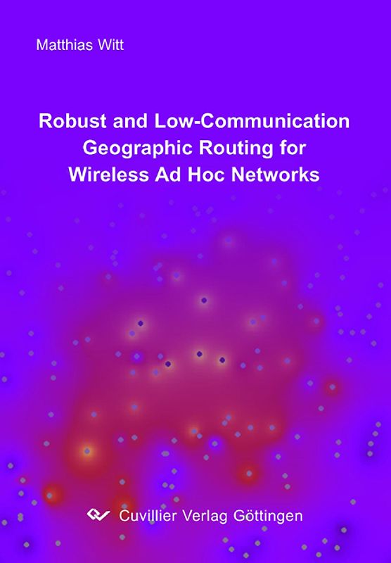 Robust and Low-Communication Geographic Routing for Wireless Ad Hoc Networks