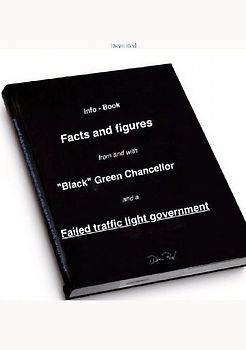 Facts and figures from and with "Black" Green Chancellor and a Failed traffic light government