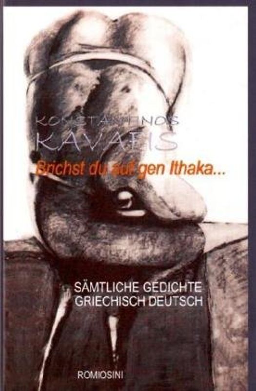 Brichtst du auf gen Ithaka...