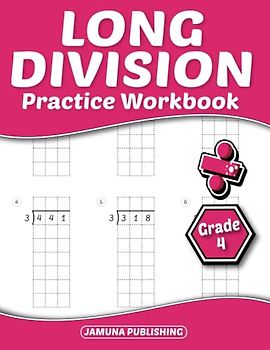 Long Division Math Workbook Grade 4: 4th-Grade Math Practice Worksheet for Kids Ages 9-11: With 540 Problems, Exercises, and Answer Key Included