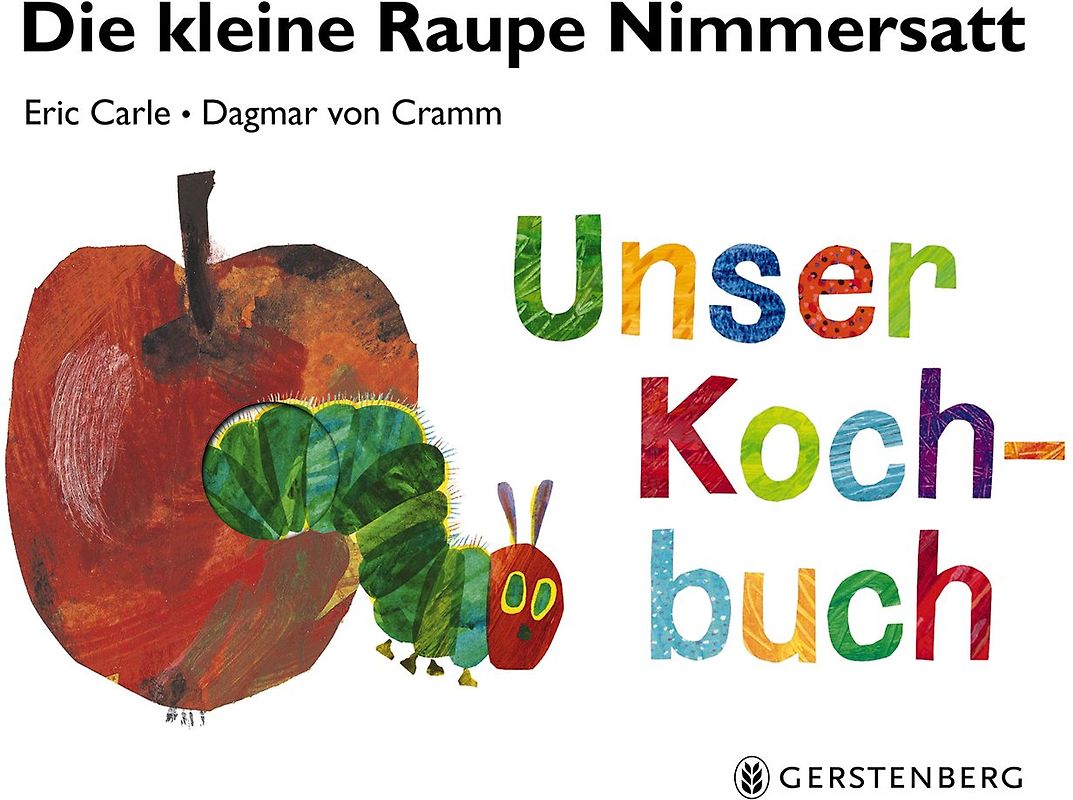 Die kleine Raupe Nimmersatt - Unser Kochbuch
