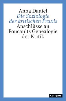 Die Soziologie der kritischen Praxis