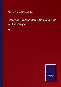 History of European Morals from Augustus to Charlemagne