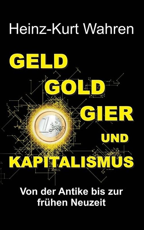 GELD, GOLD, GIER UND KAPITALISMUS