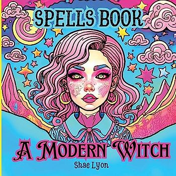 A modern Witch: Dive into a world of MAGIC and WONDER with this captivating Spells book tailored exclusively for Girls!