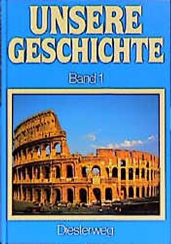 Unsere Geschichte / Vierbändige Fassung / Von der Steinzeit bis zum Kaiserreich des Mittelalters