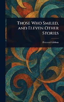 Those Who Smiled, and Eleven Other Stories