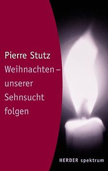Weihnachten - unserer Sehnsucht folgen