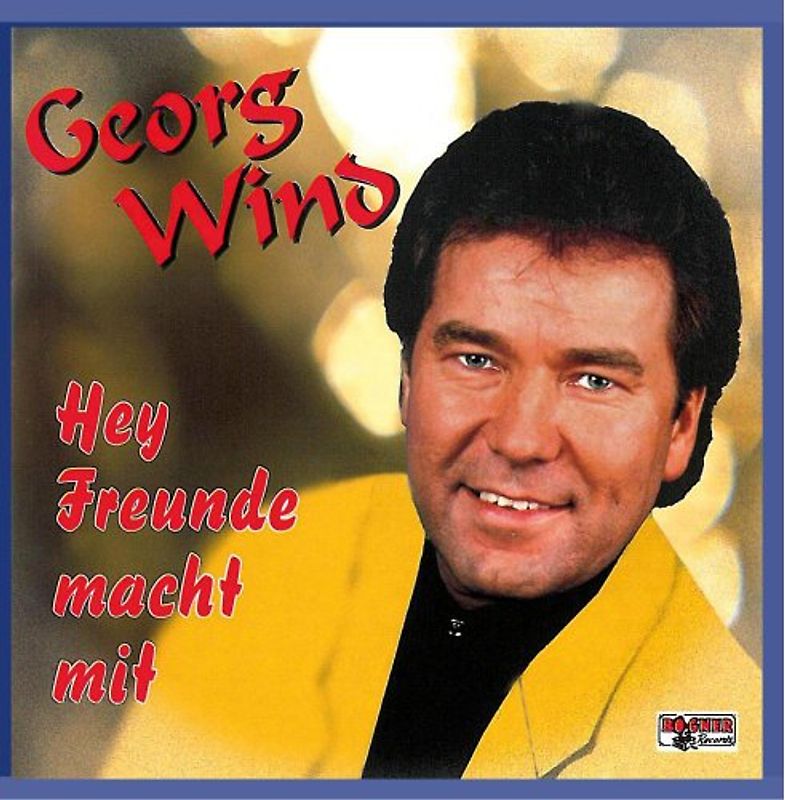 Wind,Georg - Hey Freunde Macht mit
