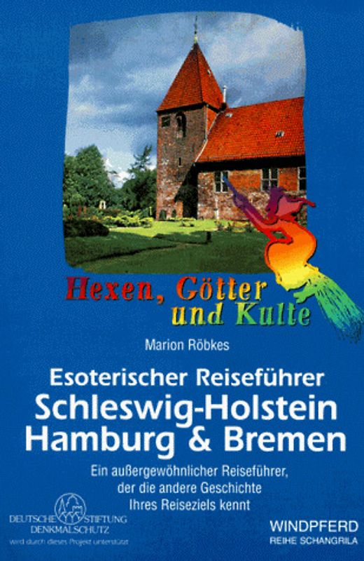 Esoterischer Reiseführer / Schleswig-Holstein, Hamburg & Bremen. Ein aussergewöhnlicher Reiseführer, der die andere Geschichte Ihres Reiseziels kennt