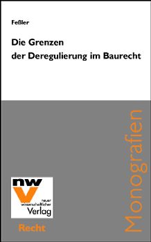 Die Grenzen der Deregulierung im Baurecht