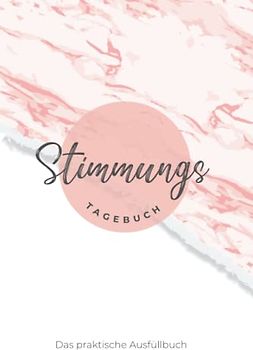 Stimmungs Tagebuch - Das praktische Ausfüllbuch: Gefühlstagebuch für Erwachsene und Jugendliche | Das Selbsthilfe Tagebuch zum Ausfüllen und Ankreuzen