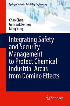 Integrating Safety and Security Management to Protect Chemical Industrial Areas from Domino Effects