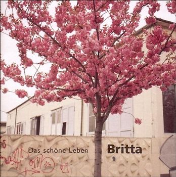Britta - Das Schöne Leben