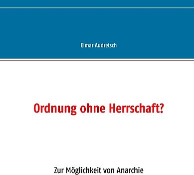 Ordnung ohne Herrschaft?