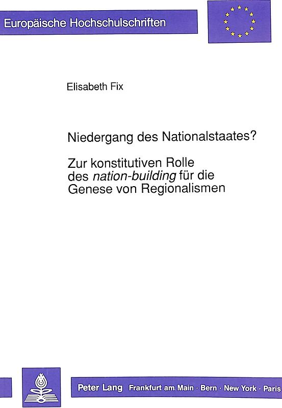 Niedergang des Nationalstaates?-Zur konstitutiven Rolle des «nation-building» für die Genese von Regionalismen