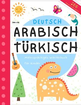 Deutsch Arabisch Türkisch Wörterbuch, Meine ersten Wörter: Kinderbücher zum Lernen Für Kinder und Anfänger, Bildungshilfe für Türken und Araber, كتب ... ve bebek için, Almanca arapça öğrenme kitabı