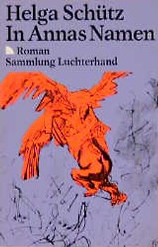 In Annas Namen. Roman