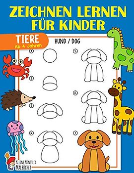 Zeichnen lernen für Kinder: Tiere einfach zeichnen lernen Schritt für Schritt - Das große Lernbuch für Kleinkinder, Kindergarten, Vorschulkinder - Für Mädchen und Jungen ab 4 Jahren