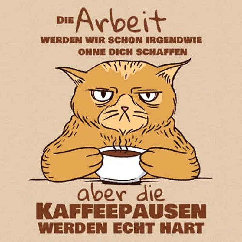 Die Arbeit werden wir schon irgendwie ohne dich schaffen, aber die Kaffeepausen werden echt hart: Blanko Gästebuch I Erinnerungsalbum I Abschiedsgeschenk I grummelige Katze mit Kaffeetasse