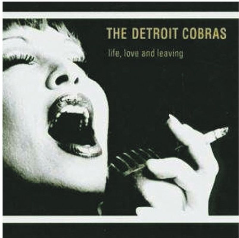 the Detroit Cobras - Life,Love and Leaving