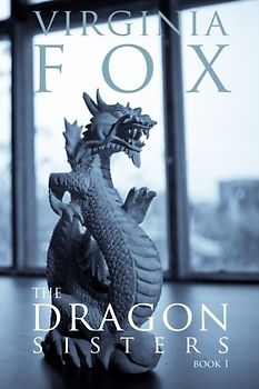 The Dragon Sisters (The Dragon Sisters Trilogy, Band 1)