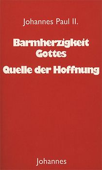 Barmherzigkeit Gottes - Quelle der Hoffnung