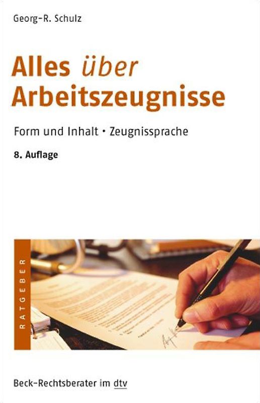 Alles über Arbeitszeugnisse. Form und Inhalt. Zeugnissprache
