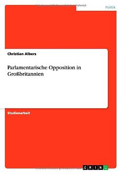 Parlamentarische Opposition in Großbritannien - Albers, Christian