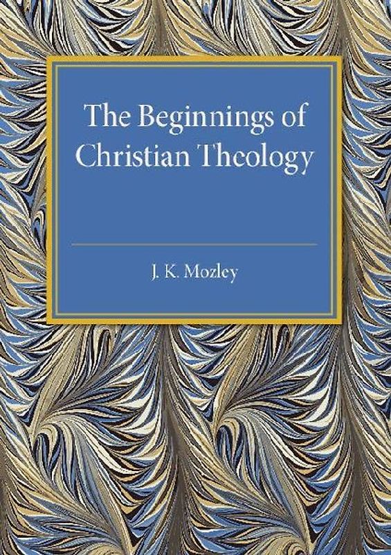 The Beginnings of Christian Theology