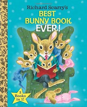 Richard Scarry's Best Bunny Book Ever! (Richard Scarry) (Little Golden Book Favorites) - Scarry, Richard