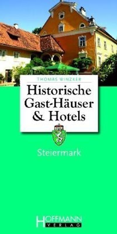 Historische Gast-Häuser & Hotels Steiermark