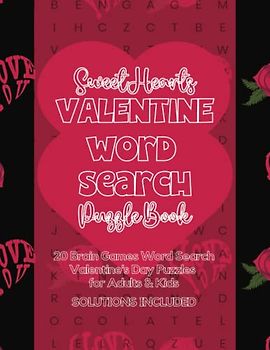 Sweet Hearts Valentine Word Search Puzzle Book: 20 Brain Games Word Search Valentines Day Puzzles for Adults & Kids with SOLUTIONS INCLUDED
