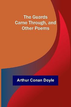 The Guards Came Through, and Other Poems