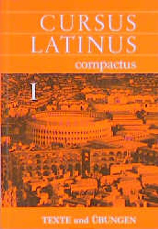 Cursus Latinus compactus. Für Latein als zweite Fremdsprache
